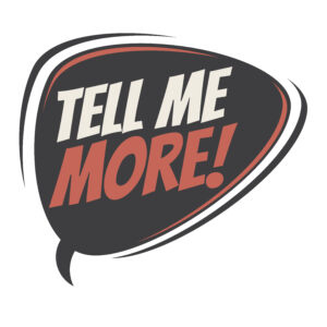 learn more, contact us, tell me more