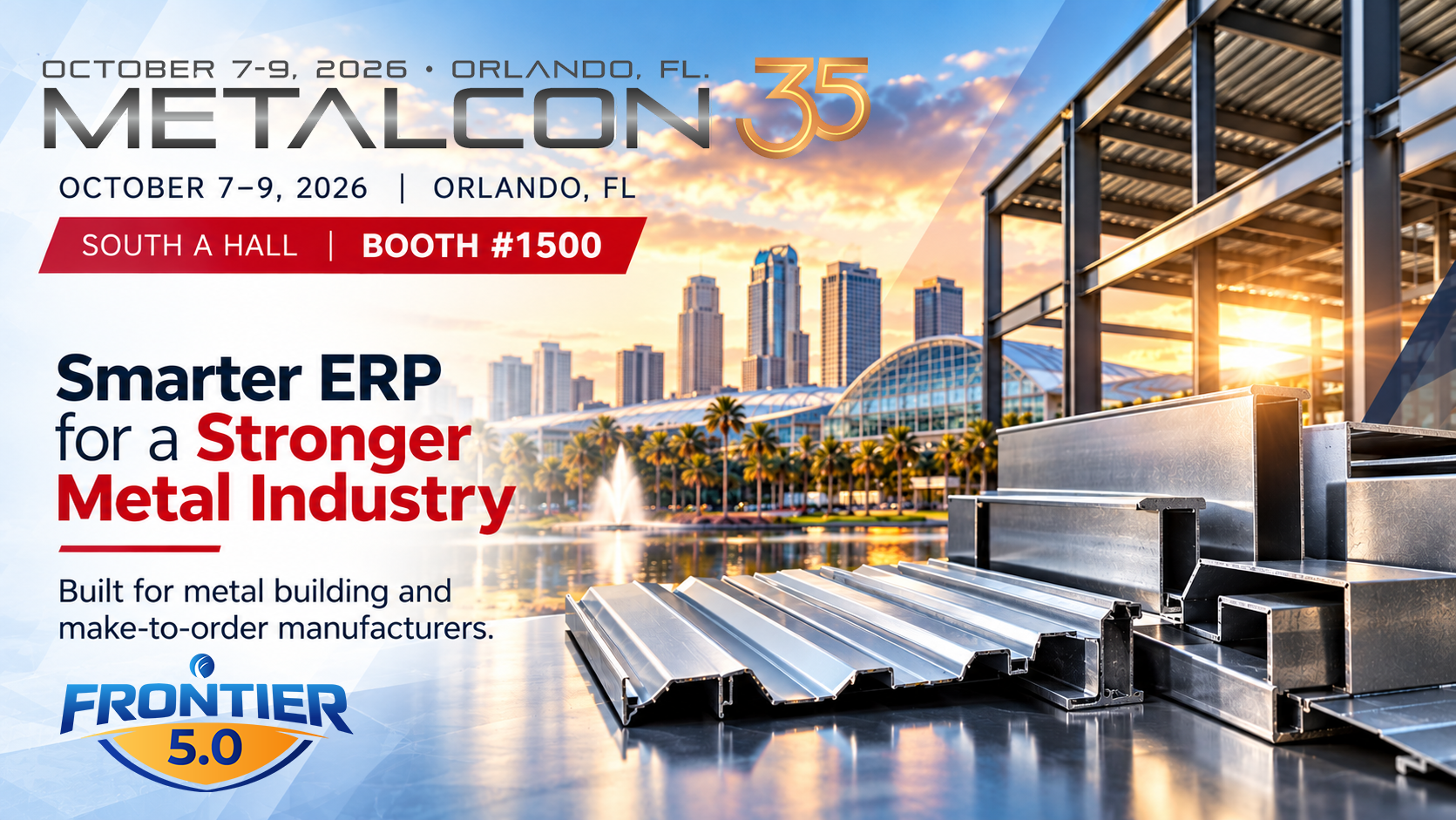 Metal building components and structural steel representing Frontier ERP solutions for make-to-order manufacturers exhibiting at Booth 1500 in Orlando.